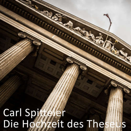 Hoerbuch Die Hochzeit des Theseus - Carl Spitteler - Marco Caduff