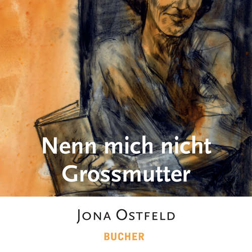Hoerbuch Nenn mich nicht Grossmutter - Jona Ostfeld - Matthias von Baussnern