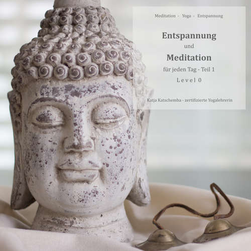 Hoerbuch Entspannung und Meditation für jeden Tag - Katja Katschemba - Katja Katschemba
