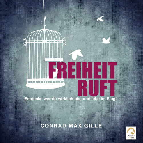 Hoerbuch Freiheit ruft - Conrad Max Gille - Conrad Max Gille