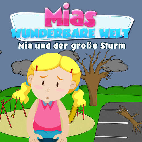 Hoerbuch Mias wunderbare Welt (Mia und der große Sturm) - Damari Strompell - Nils Wittrock