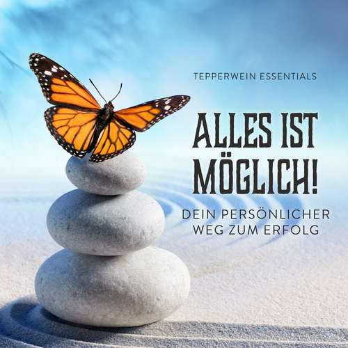 Hoerbuch Alles ist möglich! - Tepperwein Essentials - Tepperwein Essentials