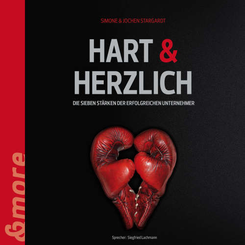 Hoerbuch Hart & Herzlich (Die 7 Stärken der erfolgreichen Unternehmer) - Simone Stargardt - Siegfried Lachmann