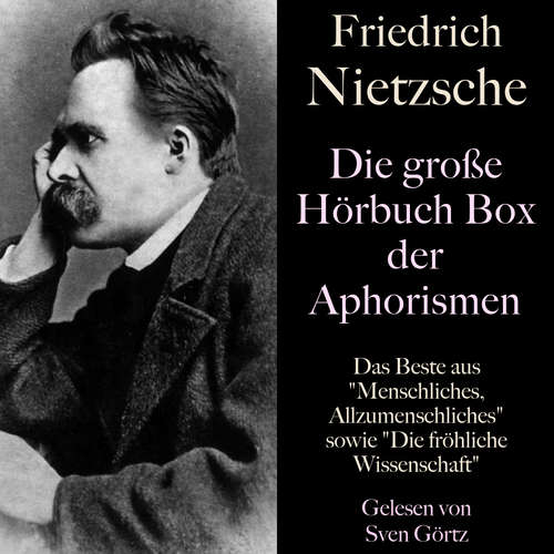 Hoerbuch Friedrich Nietzsche: Die große Hörbuch Box der Aphorismen - Friedrich Nietzsche - Sven Görtz