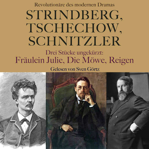 Hoerbuch Strindberg, Tschechow, Schnitzler – Revolutionäre des modernen Dramas - August Strindberg - Sven Görtz