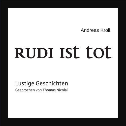 Hoerbuch Rudi ist tot - Andreas Kroll - Thomas Niclai