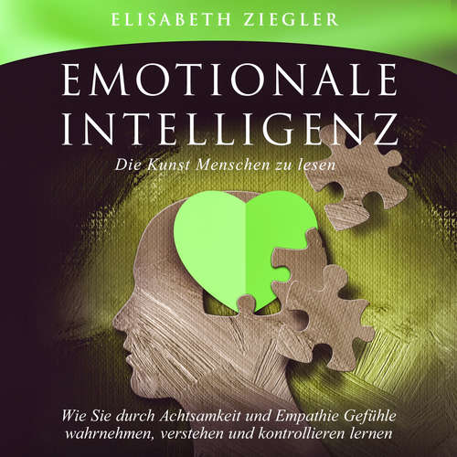 Hoerbuch Emotionale Intelligenz - Die Kunst Menschen zu lesen - Elisabeth Ziegler - Fanny Juschten