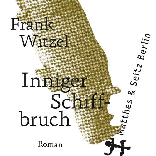 Hoerbuch Inniger Schiffbruch - Frank Witzel - Frank Witzel
