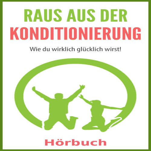 Hoerbuch Raus aus der Konditionierung - Raphael Kleine-Termeer - Raphael Kleine-Termeer