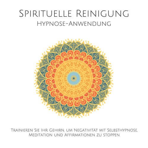 Hoerbuch Spirituelle Reinigung: Trainieren Sie Ihr Gehirn, um Negativität mit Meditation, Selbsthypnose und Affirmationen zu stoppen - Patrick Lynen - Patrick Lynen
