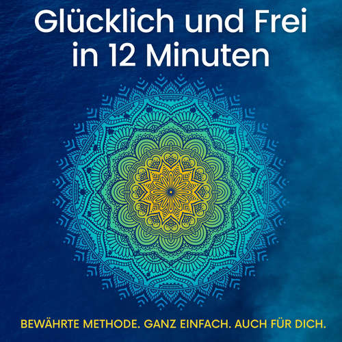 Hoerbuch Glücklich und Frei in 12 Minuten - Sarah Jasmin Cartsburg - Sarah Jasmin Cartsburg