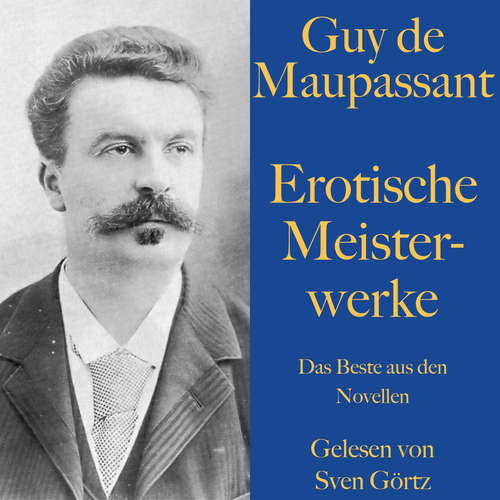 Hoerbuch Guy de Maupassant: Erotische Meisterwerke - Honoré de Balzac - Sven Görtz