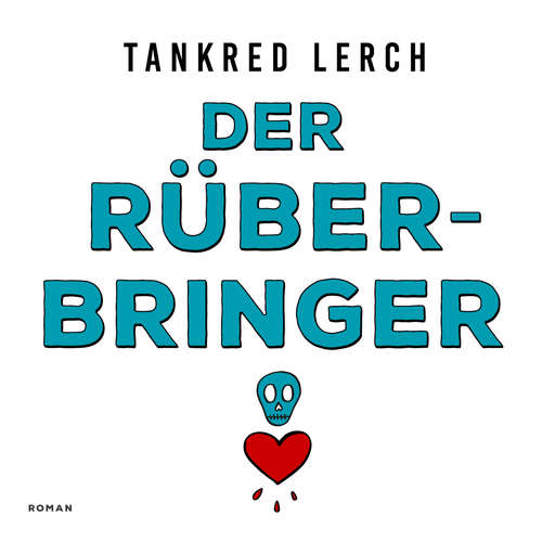 Hoerbuch Der Rüberbringer - Tankred Lerch - Tankred Lerch