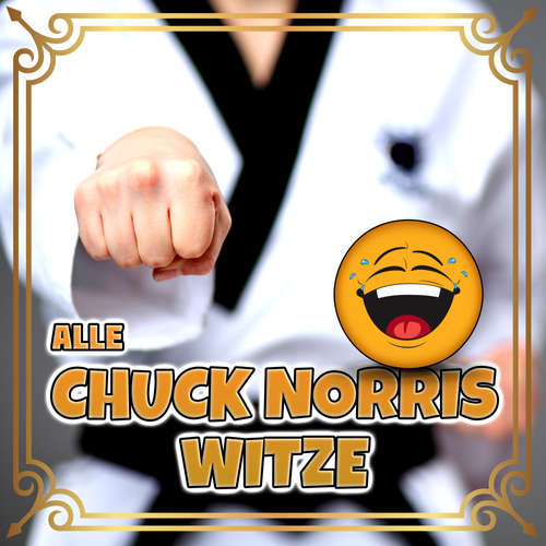 Hoerbuch Alle Chuck Norris Witze - Der Spassdigga, - Uwe Lachmann
