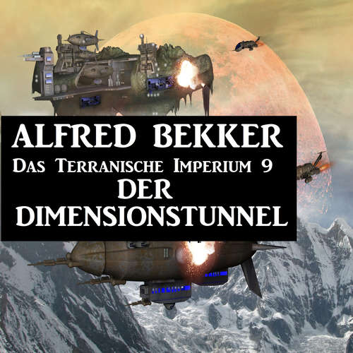 Hoerbuch Das Terranische Imperium 9 - Der Dimensionstunnel - Alfred Bekker - Alfred Bekker