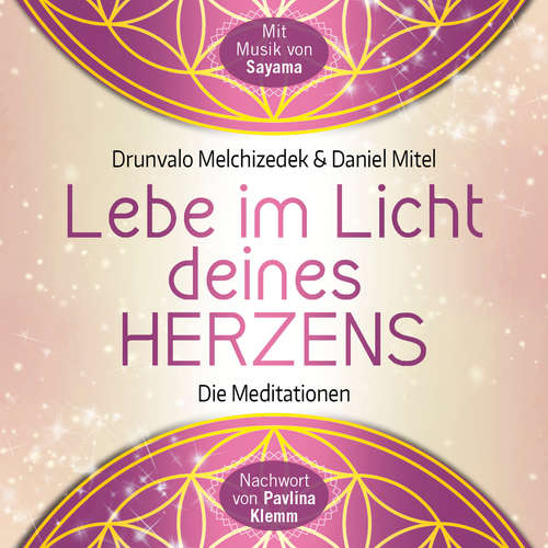 Hoerbuch LEBE IM LICHT DEINES HERZENS: Geführte Meditationen für den Zugang in den heiligen Raum - Drunvalo Melchizedek - Kathrin Mayer