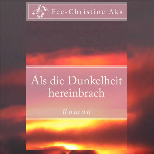 Hoerbuch Als die Dunkelheit hereinbrach - Fee-Christine Aks - Chantal Busse