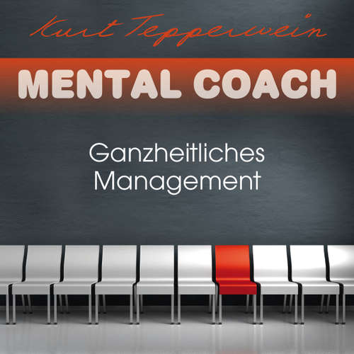 Hoerbuch Mental Coach: Ganzheitliches Management - Kurt Tepperwein - Kurt Tepperwein
