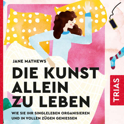 Hoerbuch Die Kunst allein zu leben - Jane Mathews - Felicity Grist