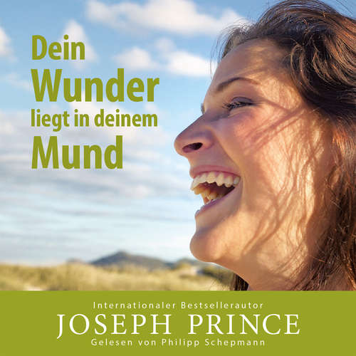 Hoerbuch Dein Wunder liegt in deinem Mund - Joseph Prince - Philipp Schepmann
