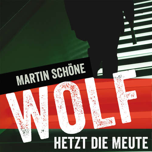 Hoerbuch Wolf hetzt die Meute - Martin Schöne - Dietmar Wunder