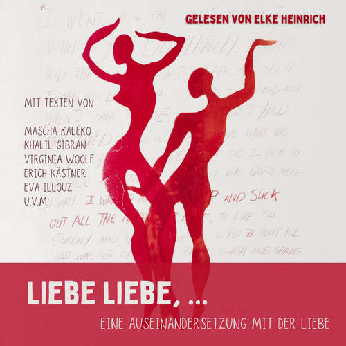 Hoerbuch Liebe Liebe, ... - Khalil Gibran - Elke Heinrich