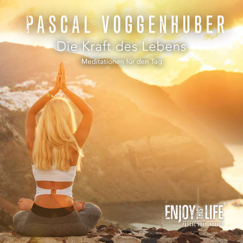 Hoerbuch Die Kraft des Lebens: Pascal Voggenhuber - Pascal Voggenhuber - Pascal Voggenhuber