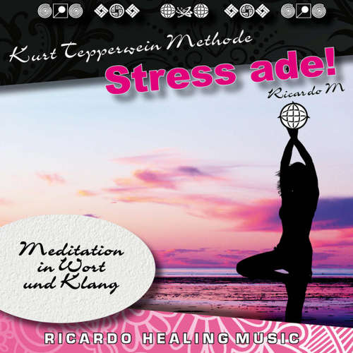 Hoerbuch Kurt Tepperwein Methode: Stress Ade! (Meditation in Wort und Klang) - - Kurt Tepperwein