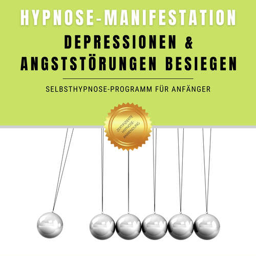 Hoerbuch Hypnose-Manifestation: Depressionen & Angststörungen besiegen - Institut für angewandte Hypnose - Institut für angewandte Hypnose