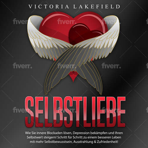 Hoerbuch Selbstliebe - Wie Sie innere Blockaden lösen, Depression bekämpfen und Ihren Selbstwert steigern!: Schritt für Schritt zu einem besseren Leben mit mehr Selbstbewusstsein, Ausstrahlung & Zufriedenheit! - Victoria Lakefield - Anissa Wahlig