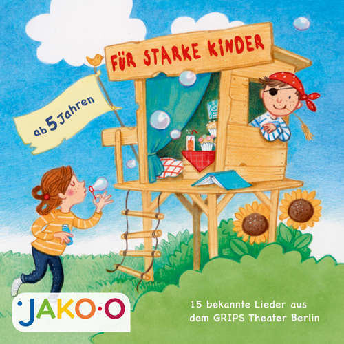 Hoerbuch Für starke Kinder - 15 bekannte Lieder aus dem Grips Theater Berlin - JAKO-O - JAKO-O