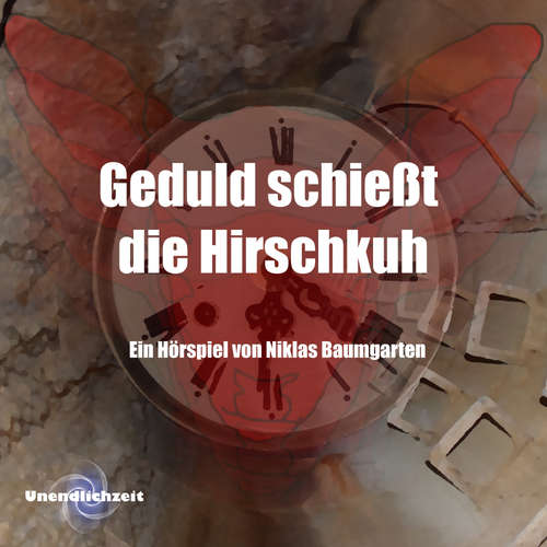 Hoerbuch Geduld schießt die Hirschkuh - Niklas Baumgarten - Oliver Morgenstern