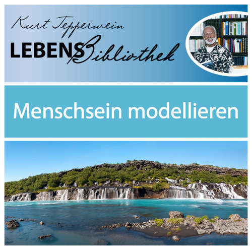Hoerbuch Lebens Bibliothek - Menschsein modellieren -  - Kurt Tepperwein