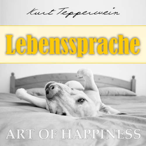 Hoerbuch Art of Happiness: Lebenssprache - Kurt Tepperwein - Kurt Tepperwein