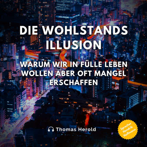 Hoerbuch Die Wohlstandsillusion - Thomas Herold - Hendrik Hoffmann