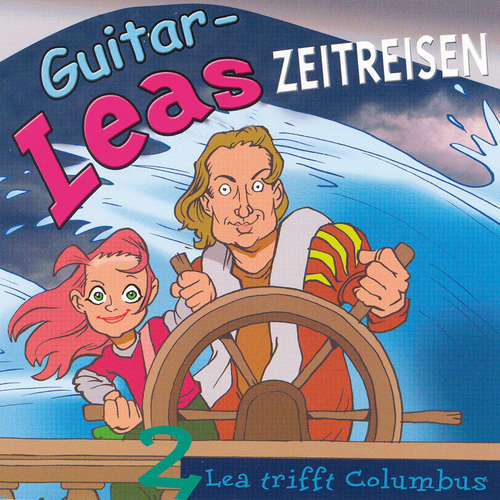 Hoerbuch Guitar-Leas Zeitreisen - Teil 2: Lea trifft Columbus - Step Laube - Barbara Becker