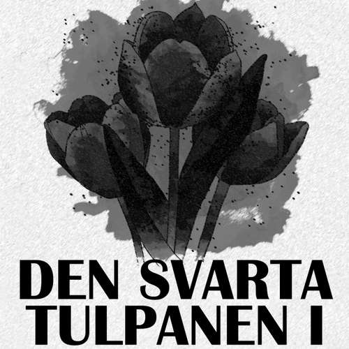 Audiokniha Den svarta tulpanen I - Alexandre Dumas - Thomas Bay Audiokniha Den svarta tulpanen I - Alexandre Dumas - Thomas Bay