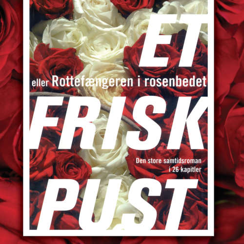 Audiokniha Et frisk pust - eller Rottefængeren i rosenbedet - Georg Metz - Andreas P Nielsen Audiokniha Et frisk pust - eller Rottefængeren i rosenbedet - Georg Metz - Andreas P Nielsen