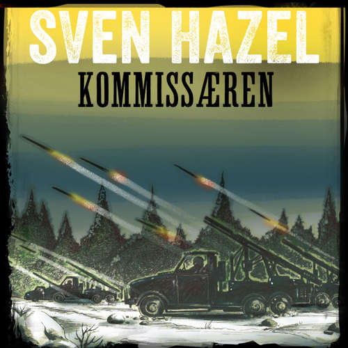 Audiokniha Kommissæren - Sven Hazels krigsromaner 14 - Sven Hazel - Aksel Hundslev Audiokniha Kommissæren - Sven Hazels krigsromaner 14 - Sven Hazel - Aksel Hundslev