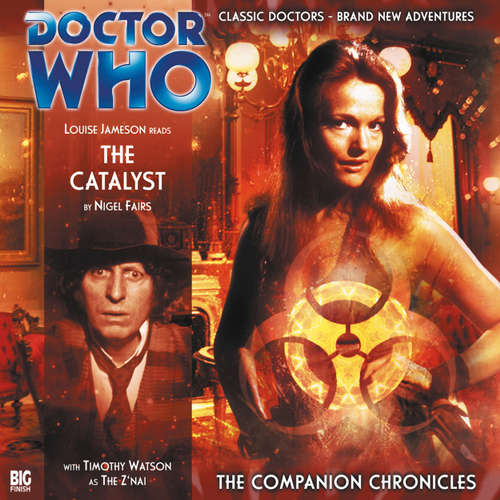 Audiobook Doctor Who - The Companion Chronicles, Series 2, 4: The Catalyst - Nigel Fairs - Louise Jameson Audiobook Doctor Who - The Companion Chronicles, Series 2, 4: The Catalyst - Nigel Fairs - Louise Jameson