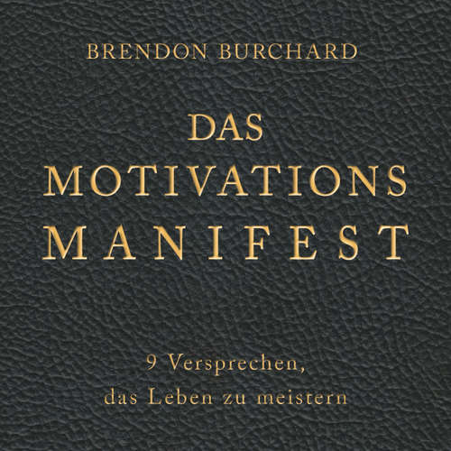 Hoerbuch Das MotivationsManifest - 9 Versprechen, das Leben zu meistern - Brendon Burchard - Herbert Schäfer Hoerbuch Das MotivationsManifest - 9 Versprechen, das Leben zu meistern - Brendon Burchard - Herbert Schäfer