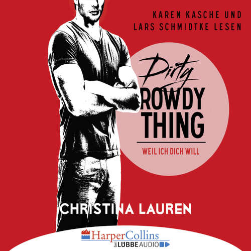 Hoerbuch Dirty Rowdy Thing - Weil ich dich will - Wild Seasons, Teil 2 - Christina Lauren - Karen Kasche Hoerbuch Dirty Rowdy Thing - Weil ich dich will - Wild Seasons, Teil 2 - Christina Lauren - Karen Kasche