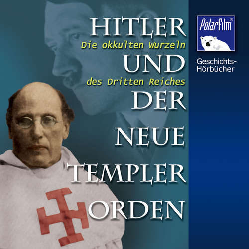Hoerbuch Hitler und der Neue Templer-Orden - Karl Höffkes - Matthias Ponnier