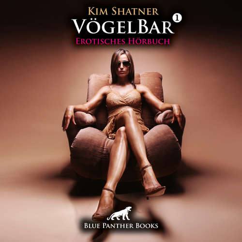 Hoerbuch VögelBar 1 / Erotik Audio Story / Erotisches Hörbuch - Kim Shatner - Magdalena Berlusconi