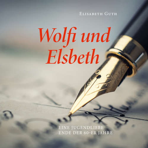 Hoerbuch Wolfi und Elsbeth - Elisabeth Guth - Elisabeth Guth