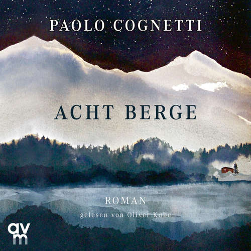 Hoerbuch Acht Berge - Paolo Cognetti - Oliver Kube