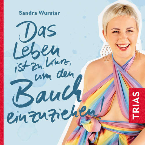 Hoerbuch Das Leben ist zu kurz, um den Bauch einzuziehen - Sandra Wurster - Julia Preuß
