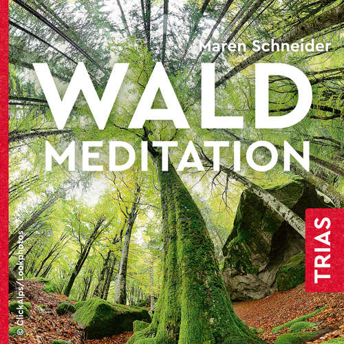 Hoerbuch Waldmeditation - Maren Schneider - Maren Schneider