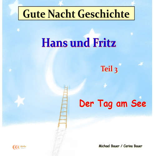 Hoerbuch Gute-Nacht-Geschichte: Hans und Fritz - Der Tag am See - Michael Bauer - Michael Bauer