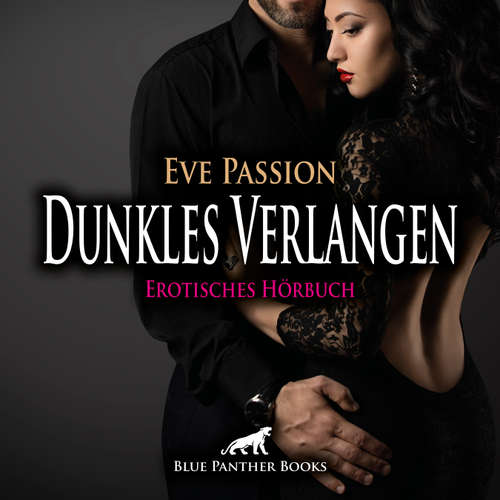 Hoerbuch Dunkles Verlangen / Erotische Geschichte - Eve Passion - Veruschka Blum